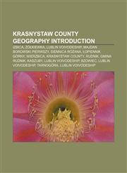 Krasnystaw County geography Introduction Izbica, Żółkiewka, Lublin Voivodeship, Majdan Borowski Pierwszy, Siennica Różana, Łopiennik Górny,1157049605,9781157049609