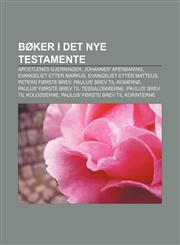 Bøker i Det nye testamente Apostlenes gjerninger, Johannes' åpenbaring, Evangeliet etter Markus, Evangeliet etter Matteus, Peters første brev,1232816396,9781232816393
