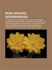 Ruby-Spears superheroes Thundarr the Barbarian, The Plastic Man Comedy|Adventure Show, Rambo: The Force of Freedom, The Centurions, Mister T,1155856651,9781155856650