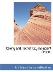 Colony and Mother City in Ancient Greece,1140260081,9781140260080
