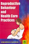 Reproductive Behaviour and Health Care Practices,817880235X,9788178802350