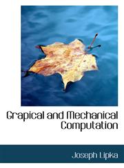 Grapical and Mechanical Computation,111732155X,9781117321554