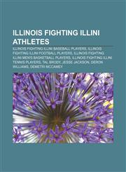 Illinois Fighting Illini athletes Illinois Fighting Illini baseball players, Illinois Fighting Illini football players,1233279823,9781233279821