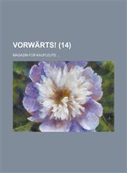 Vorwarts!; Magazin Fur Kaufleute ... (14 ),1153432072,9781153432078