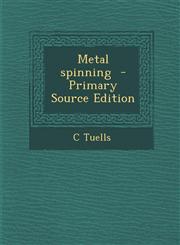 Metal spinning  - Primary Source Edition,1295828251,9781295828258