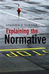 Explaining the Normative,074564256X,9780745642567