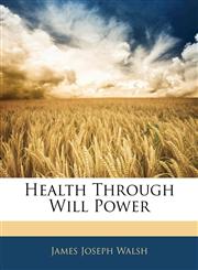 Health Through Will Power,1142407160,9781142407162