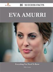 Eva Amurri 34 Success Facts - Everything You Need to Know about Eva Amurri,148854686X,9781488546860