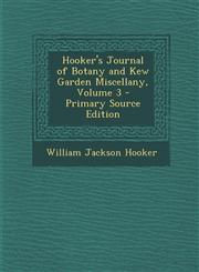 Hooker's Journal of Botany and Kew Garden Miscellany, Volume 3 - Primary Source Edition,1293519472,9781293519479