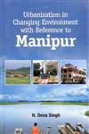 Urbanization in Changing Environment with Reference to Manipur,8189233742,9788189233747