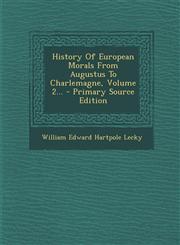 History of European Morals from Augustus to Charlemagne, Volume 2... - Primary Source Edition,1293619647,9781293619643