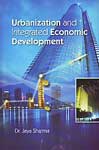 Urbanization and Integrated Economic Development,817132603X,9788171326037