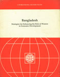 Bangladesh Strategies for Enhancing the Role of Women in Economic Development 1st Reprint