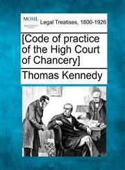 [Code of practice of the High Court of Chancery],1240088825,9781240088829