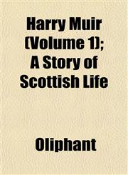 Harry Muir (Volume 1); A Story of Scottish Life,1152282964,9781152282964