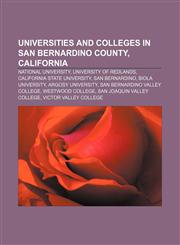 Universities and colleges in San Bernardino County, California National University, University of Redlands, California State University,1158168977,9781158168972