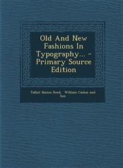 Old And New Fashions In Typography... - Primary Source Edition,129562012X,9781295620128