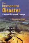 The Immanent Disaster A Vision on Climate Change,8178357100,9788178357102