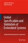 Global Specification and Validation of Embedded Systems Integrating Heterogeneous Components,140206151X,9781402061516