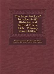 Prose Works of Jonathan Swift Historical and Political Tracts-Irish,1289744319,9781289744311