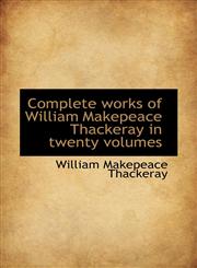 Complete works of William Makepeace Thackeray in twenty volumes,1115868209,9781115868204