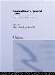 Transnational Organised Crime The Policy and Politics of Global Crime,0415300959,9780415300957