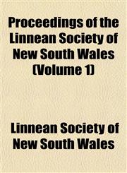 Proceedings of the Linnean Society of New South Wales (Volume 1),1154242838,9781154242836