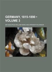 Germany, 1815-1890 (Volume 3),1150667176,9781150667176