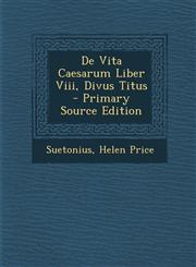 de Vita Caesarum Liber VIII, Divus Titus,1287527124,9781287527121