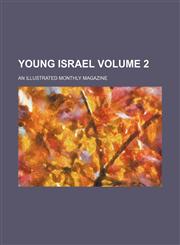 Young Israel Volume 2 ; an illustrated monthly magazine,1236350227,9781236350220
