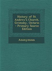History of St. Andrew's Church, Grimsby, Ontario - Primary Source Edition,1293638676,9781293638675