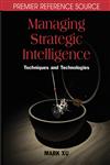 Managing Strategic Intelligence Techniques and Technologies,1599042436,9781599042435