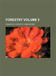 Forestry Volume 5,1154359301,9781154359305