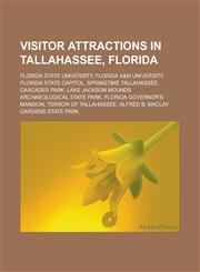 Visitor attractions in Tallahassee, Florida Florida State University, Florida A&M University, Florida State Capitol, Springtime Tallahassee,123317455X,9781233174553
