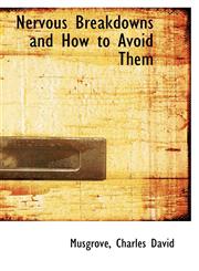 Nervous Breakdowns and How to Avoid Them,1110325924,9781110325924