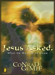 Jesus Asked What He Wanted to Know,031024773X,9780310247739