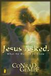 Jesus Asked What He Wanted to Know,031024773X,9780310247739