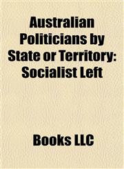 Australian Politicians by State or Territory Australian Capital Territory Politicians, New South Wales Politicians, Norfolk Island Politicians,1157773753,9781157773757