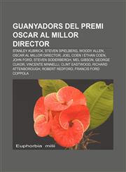 Guanyadors del premi Oscar al millor director Stanley Kubrick, Steven Spielberg, Woody Allen, Oscar al millor director, Joel Coen i Ethan Coen,1232749338,9781232749332