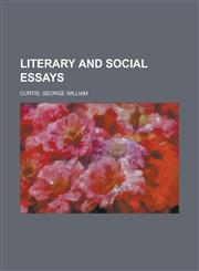 Literary and Social Essays,115374354X,9781153743549