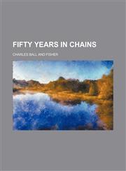 Fifty Years in Chains,1150344903,9781150344909