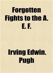 Forgotten Fights to the A. E. F.,115291426X,9781152914261