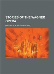 Stories of the Wagner Opera,1443207837,9781443207836