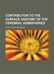 Contribution to the surface anatomy of the cerebral hemispheres,1152197304,9781152197305