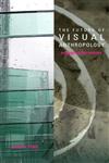 The Future of Visual Anthropology Engaging the Senses,0415357659,9780415357654