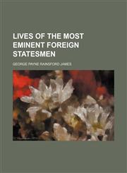 Lives of the Most Eminent Foreign Statesmen (Volume 3),1150239301,9781150239304