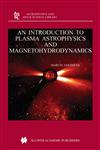 An Introduction to Plasma Astrophysics and Magnetohydrodynamics,1402014295,9781402014291