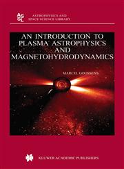 An Introduction to Plasma Astrophysics and Magnetohydrodynamics,1402014295,9781402014291