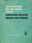 Report of the Second Joint Indo - American Team on Agricultural Education Research and Extension