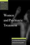 Women and Psychiatric Treatment A Comprehensive Text and Practical Guide,0415213940,9780415213943
